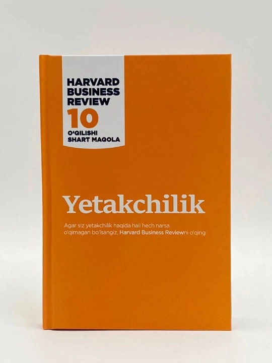Harvard Business Review 10 O'qilishi shart maqola: Yetakchilik - 