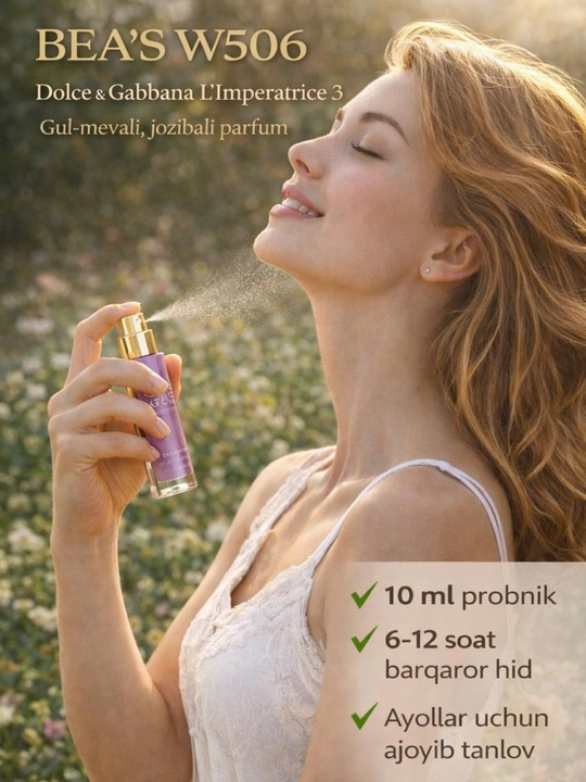 BEA’S W506 Dolce Gabbana L`Imperatrice-Ayollar uchun atir 10 ml, 50 ml