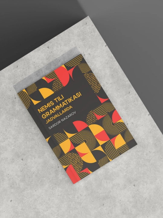 Nemis tili grammatikasi jadvallarda, Sardor Nazarov, foydali qo‘llanma Akademnashr