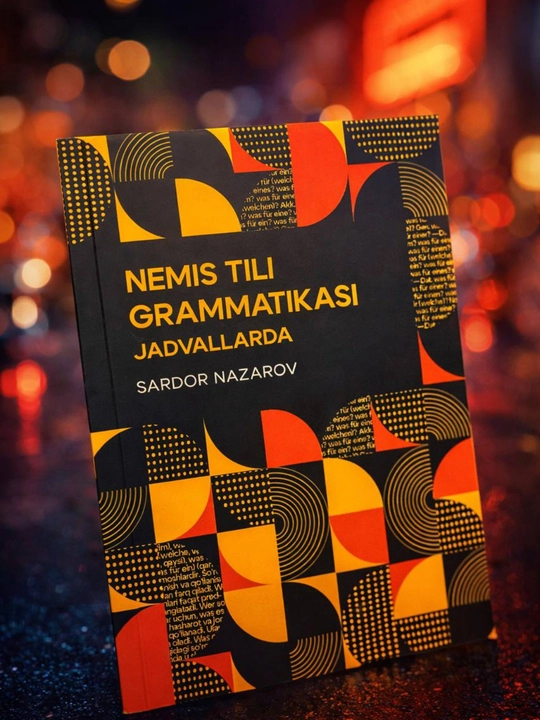 Nemis tili grammatikasi jadvallarda, Sardor Nazarov, foydali qo‘llanma Akademnashr