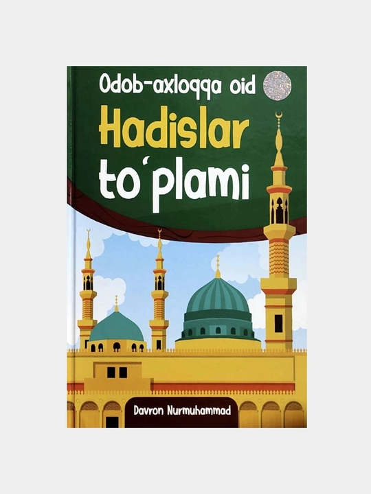 Odob-axloqqa oid hadislar to'plami - Davron Nurmuhammad