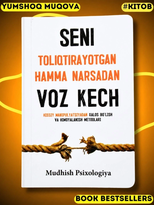Mudhish psixologiya Seni toliqtirayotgan hamma narsadan voz kech, Yo'q deya olish san'ati - 