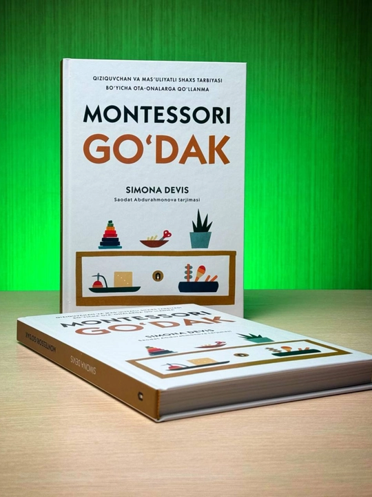 Montessori go‘dak | Mas’uliyatli shaxs tarbiyasi bo‘yicha ota-onalarga qo‘llanma | S.Devis