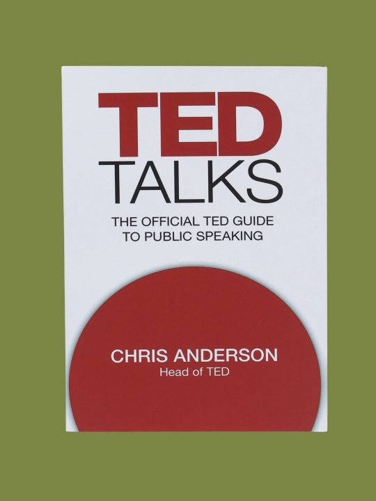 TED Talks, The Official TED Guide to Public Speaking, Chris J. Anderson - 