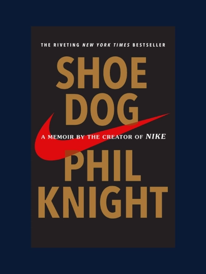 Shoe dog, Phil Knight, A memoir by the creator of NIKE