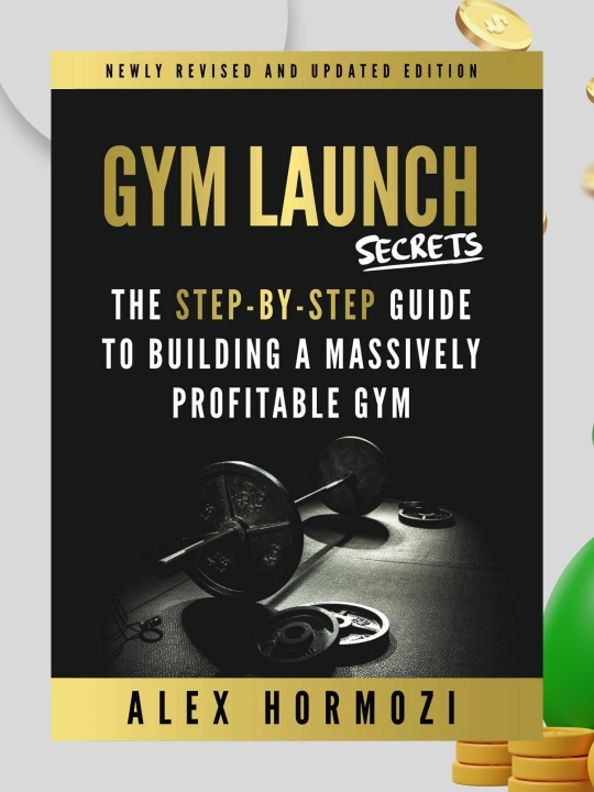 Книга, Gym Launch Secrets, Alex Hormozi - 
