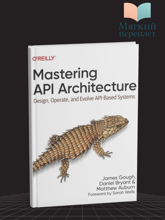 Mastering API Architecture, James Gough - 