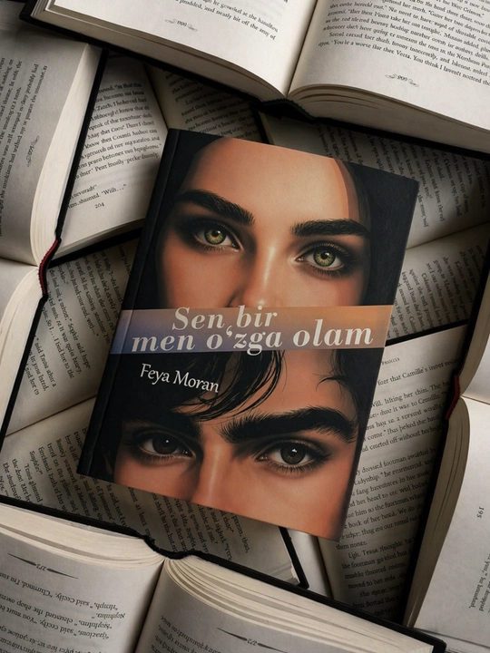 Feya Moran — Sen bir olam, men o‘zga olam, Romantik drama va ta’sirli sevgi romani - 