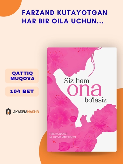 Siz ham ona bo‘lasiz | Feruza Nazar, Muhayyo Mansurovna | Akademnashr - 