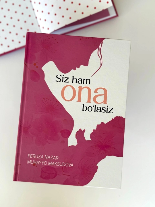 Siz ham ona bo‘lasiz | Feruza Nazar, Muhayyo Mansurovna | Akademnashr