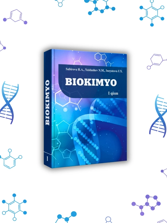 Tibbiyot kitobi, Biokimyo, A. Sobirova, oliy oʻquv yurtlari uchun darslik, biologik kimyo