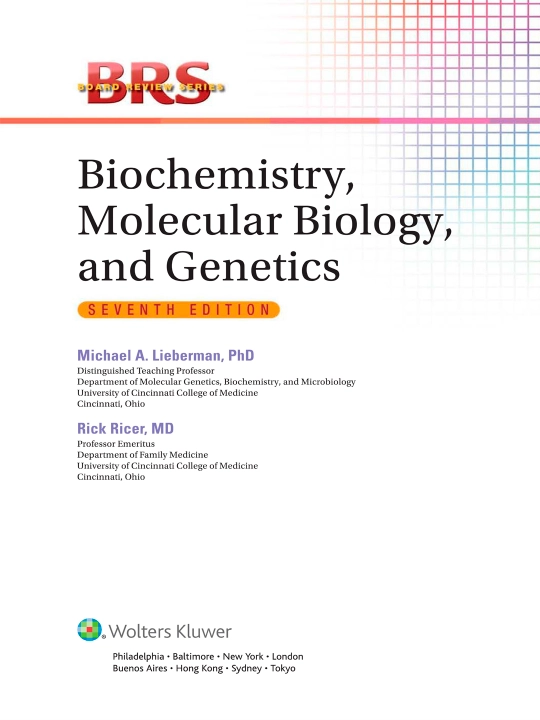 BIOCHEMISTRY, MOLECULAR BIOLOGY&GENETICS Seventh Edition — Michael A.Lieberman Rick Ricer