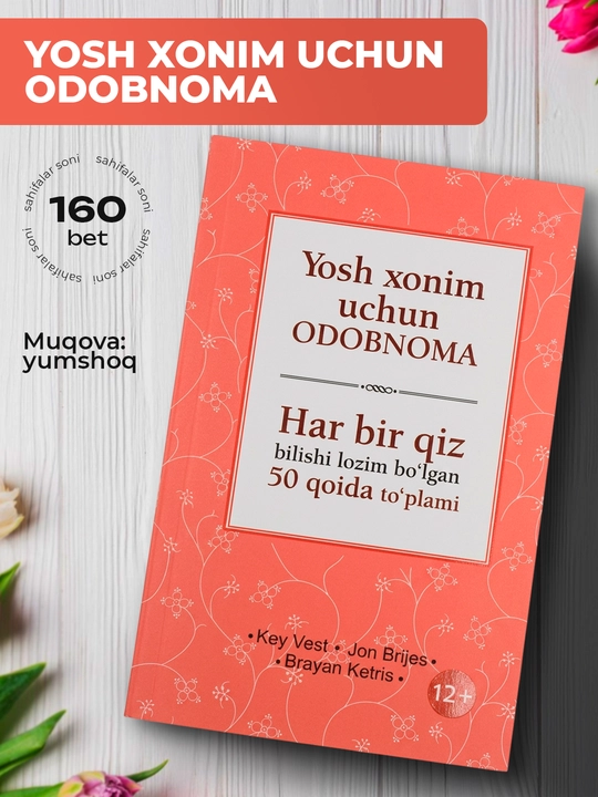 Yosh xonim uchun odobnoma – qizlar tarbiyasi va odob-axloq haqidagi kitob - 