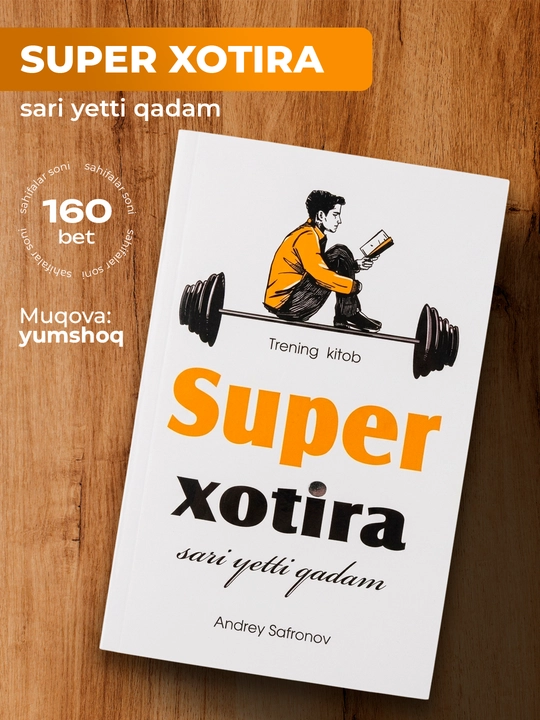 Super xotira sari yetti qadam – xotirani rivojlantirish va miyani chiniqtirish kitobi - 