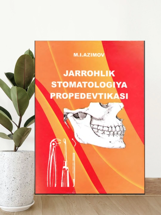Jarrohlik stomatologiya propedevtikasi, M.I.Azimov, Tibbiyot talabalari uchun darslik - 