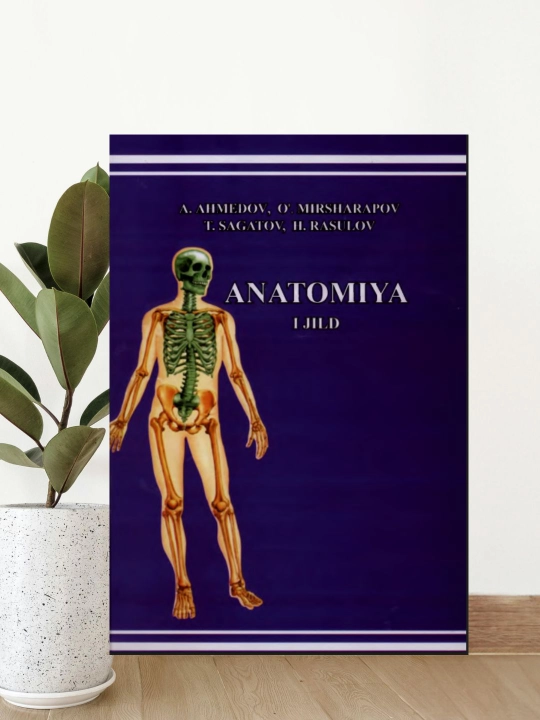 Tibbiyot kitobi: Anatomiya, 1-jild. A. Ahmedov darsligi - 
