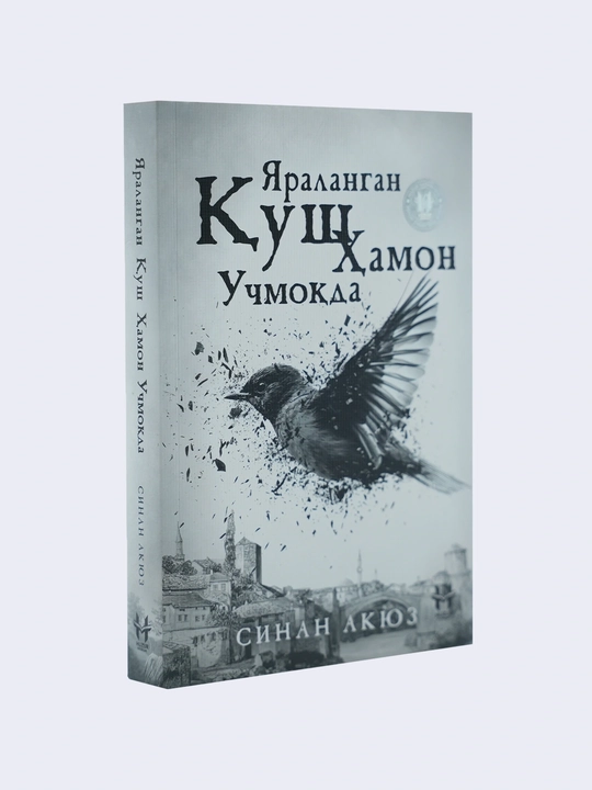 YARALANGAN QUSH HAMON UCHMOQDA — Sinan Akyuz | Badiiy roman - 