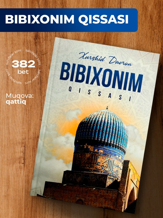 Bibixonim qissasi – Xurshid Davron tarixiy qissa va o‘zbek adabiyoti asari - 