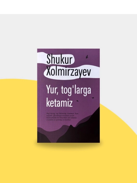 Shukur Xolmirzayev: Yur, tog'larga ketamiz - 