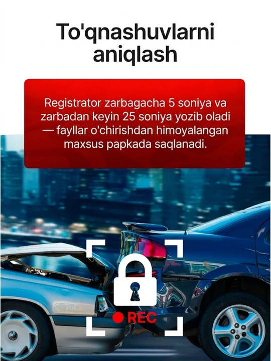 3 va 4 kamerali videoregistrator, G-sensor, zarba datchigi bilan jihozlangan