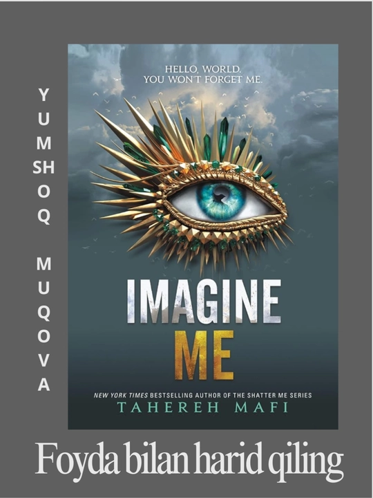 Shatter Me, Unravel Me, Defy Me, Imagine Me, Believe Me, Restore, Ignite Me. Tahereh Mafi - 