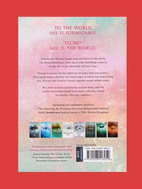 Shatter Me, Unravel Me, Defy Me, Imagine Me, Believe Me, Restore, Ignite Me. Tahereh Mafi