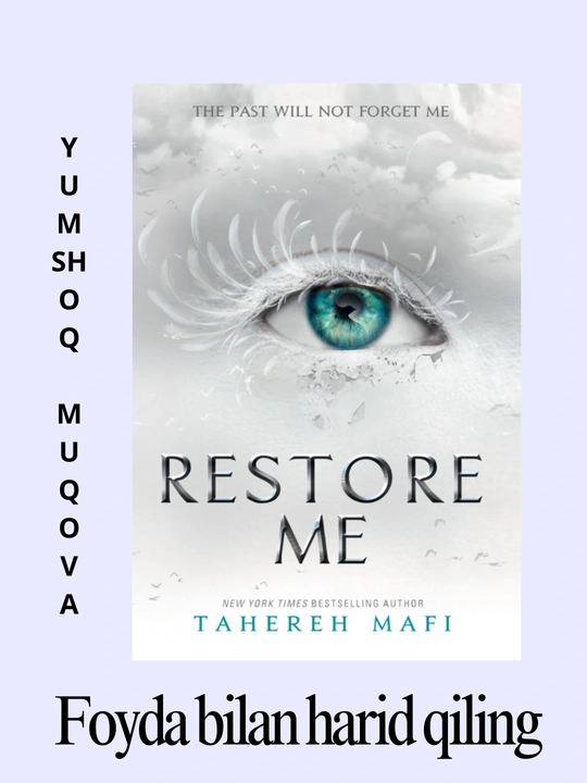Shatter Me, Unravel Me, Defy Me, Imagine Me, Believe Me, Restore, Ignite Me. Tahereh Mafi - 