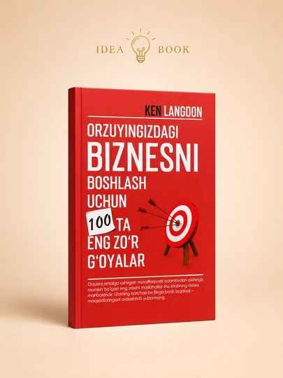 Orzuyingizdagi biznesni boshlash uchun 100 ta eng zo‘r g‘oyalar — Ken Langdon - 