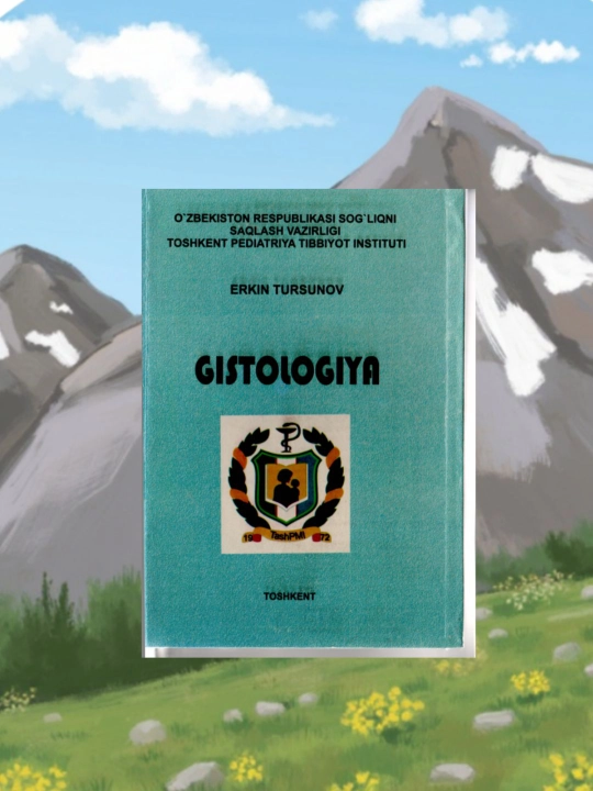 Kitob Gistologiya Erkin Tursunov darslik, tibbiyot va pediatriya talabalari uchun - 