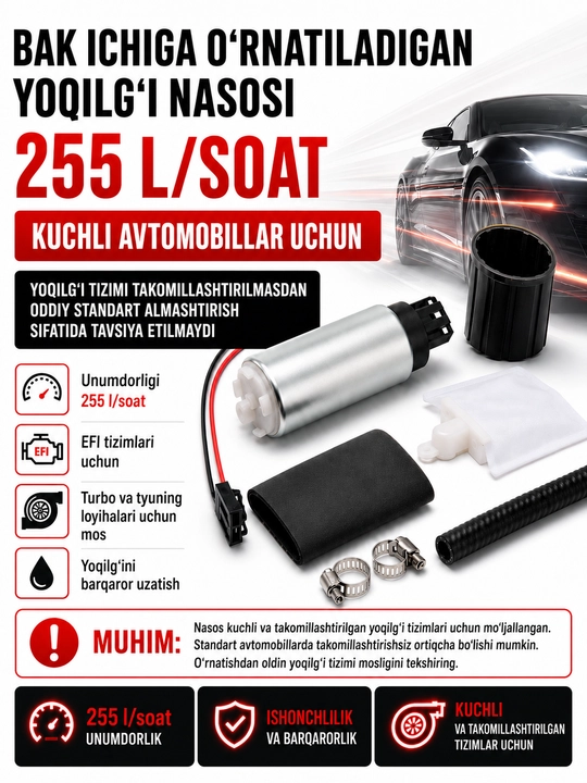 Bak ichiga o‘rnatiladigan yoqilg‘i nasosi 255 l/soat, EFI/turbo uchun - 