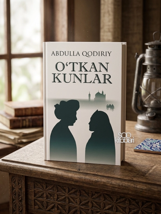 Ўткан кунлар, Абдулла Қодирий - 