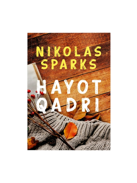 Nikolas Sparks: Hayot qadri — трогательный роман, затрагивающий самые глубокие струны души