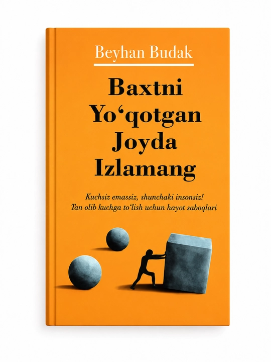 Beyhan Budak - Baxtni yo`qotgan joydan izlamang - 