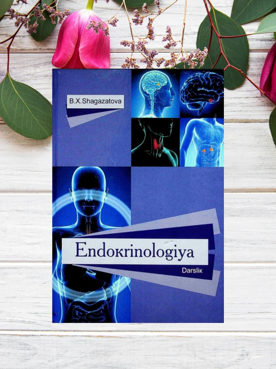 Endokrinologiya, tibbiyot oliy o‘quv yurtlari talabalari uchun darslik, CDsiz - 