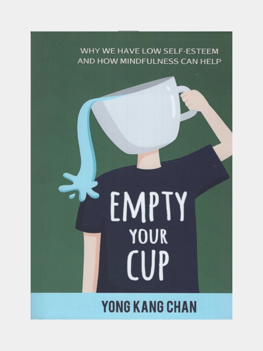 Empty your cup. Yong Kang Chan - 