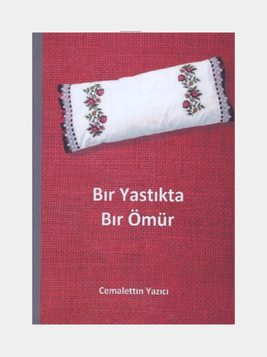 Bir yastikta bir omur. Cemalettin Yazici - 