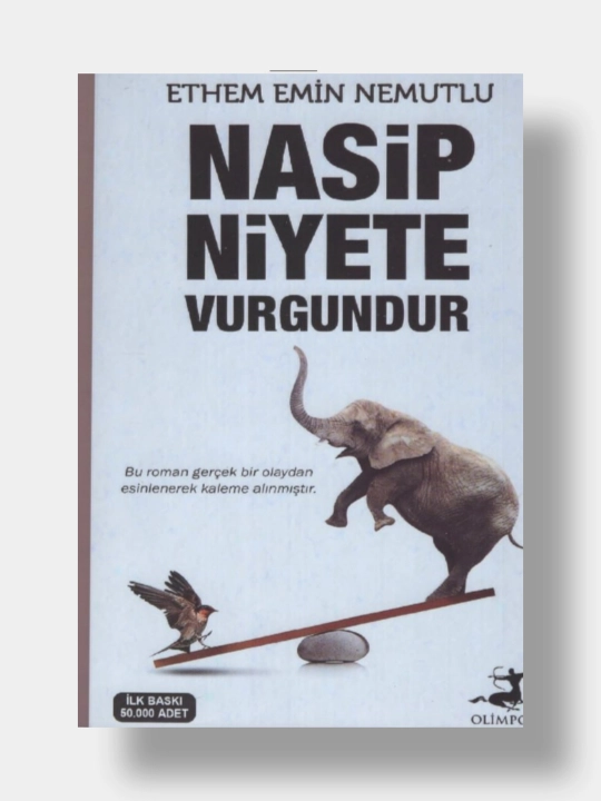 Nasip niyete vurgundur. Ethem Emin Nemutlu - 