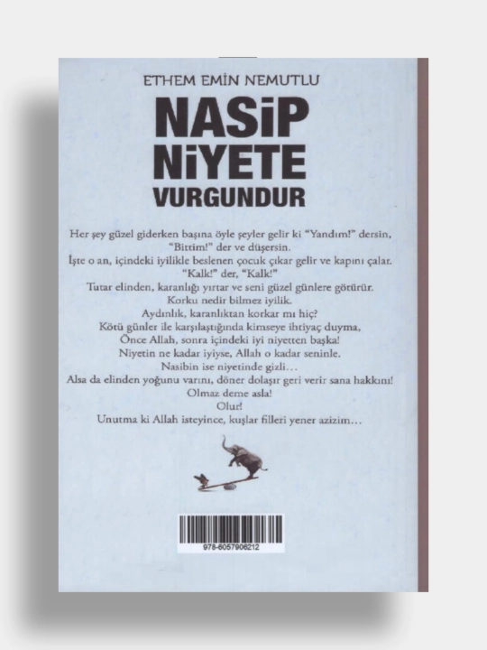 Nasip niyete vurgundur. Ethem Emin Nemutlu