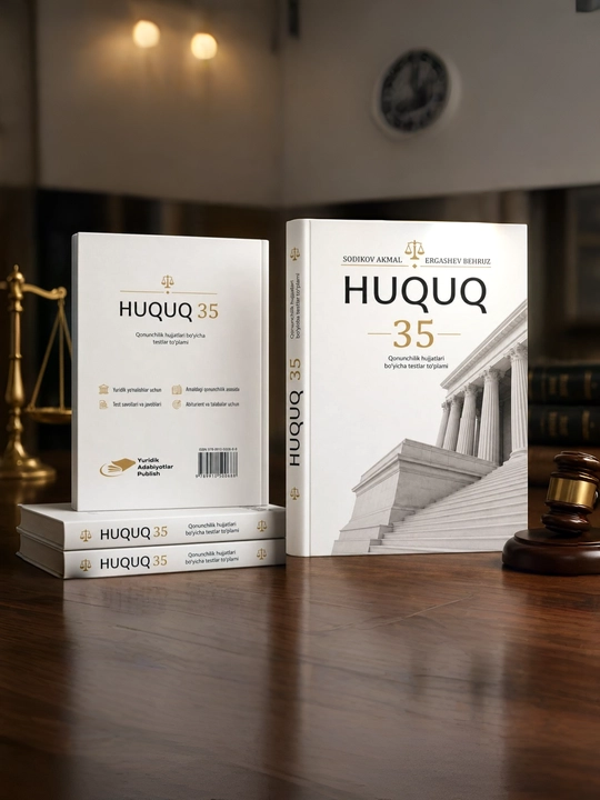Huquq 35 — Sodikov Akmal, Ergashev Behruz, Qonunchilik hujjatlari - 