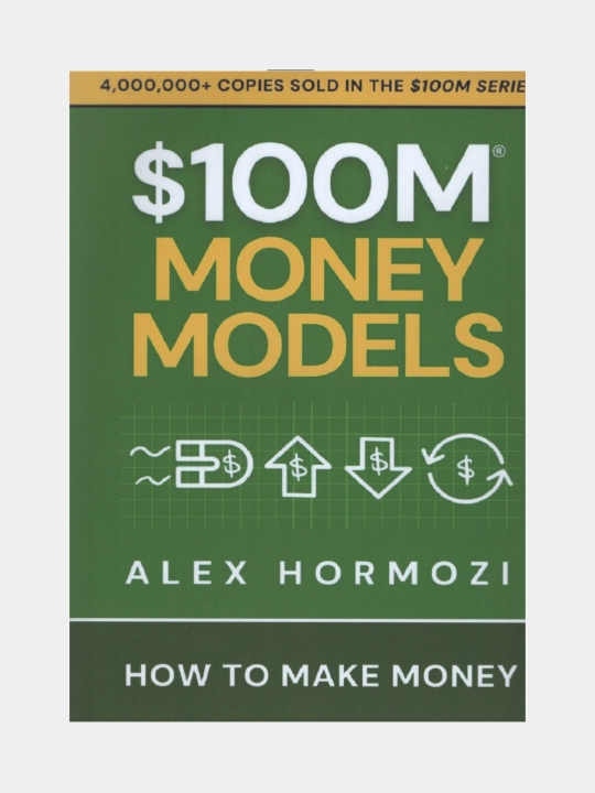 $100M Money models. Alex Hormozi - 