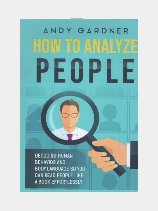 How to analyze people. Andy Gardner - 