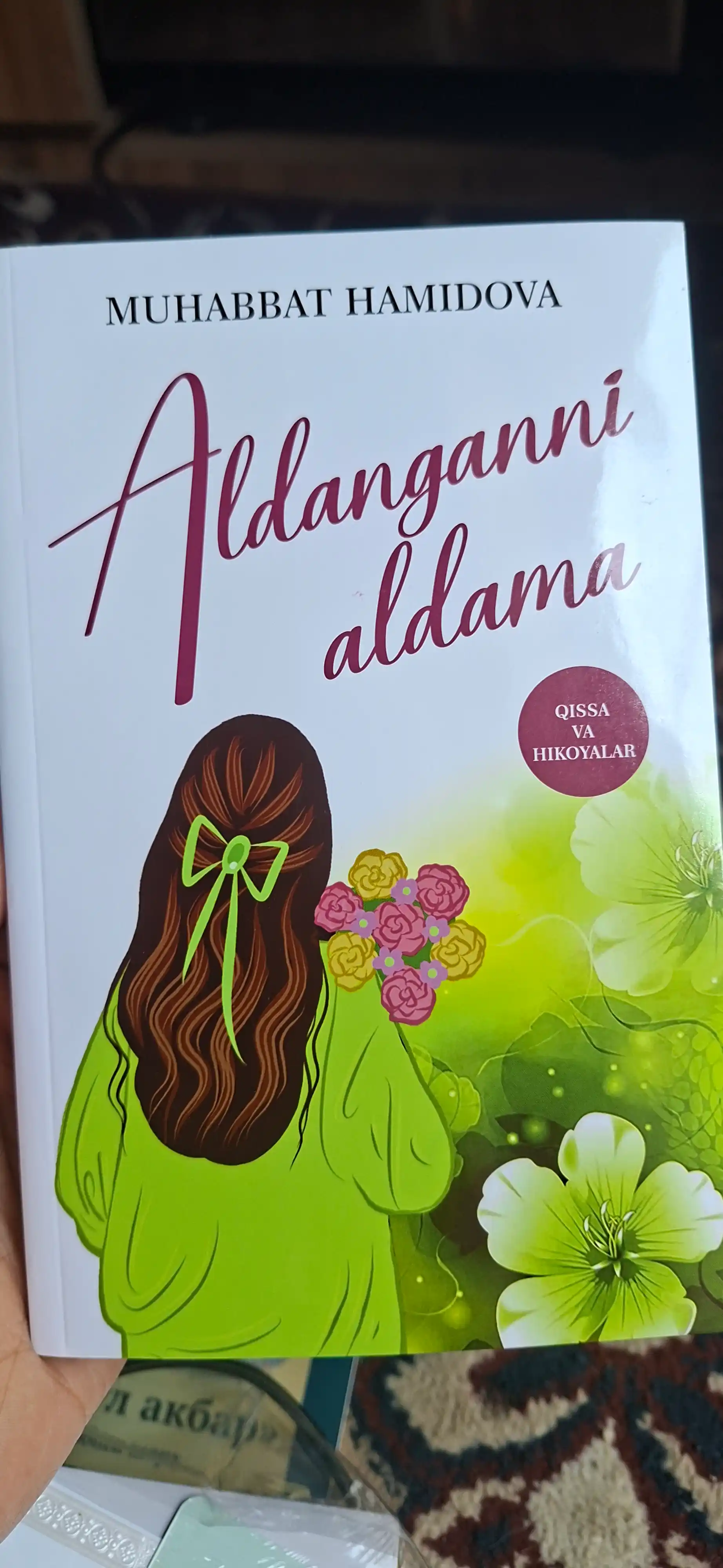 Aldanganni aldama, qissa va hikoyalar, Muhabbat Hamidova
