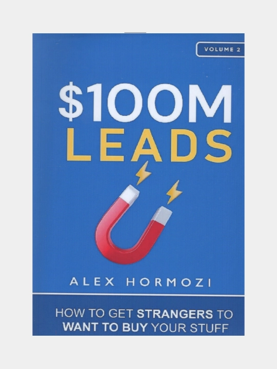 $100M leads. Alex Hormozi - 