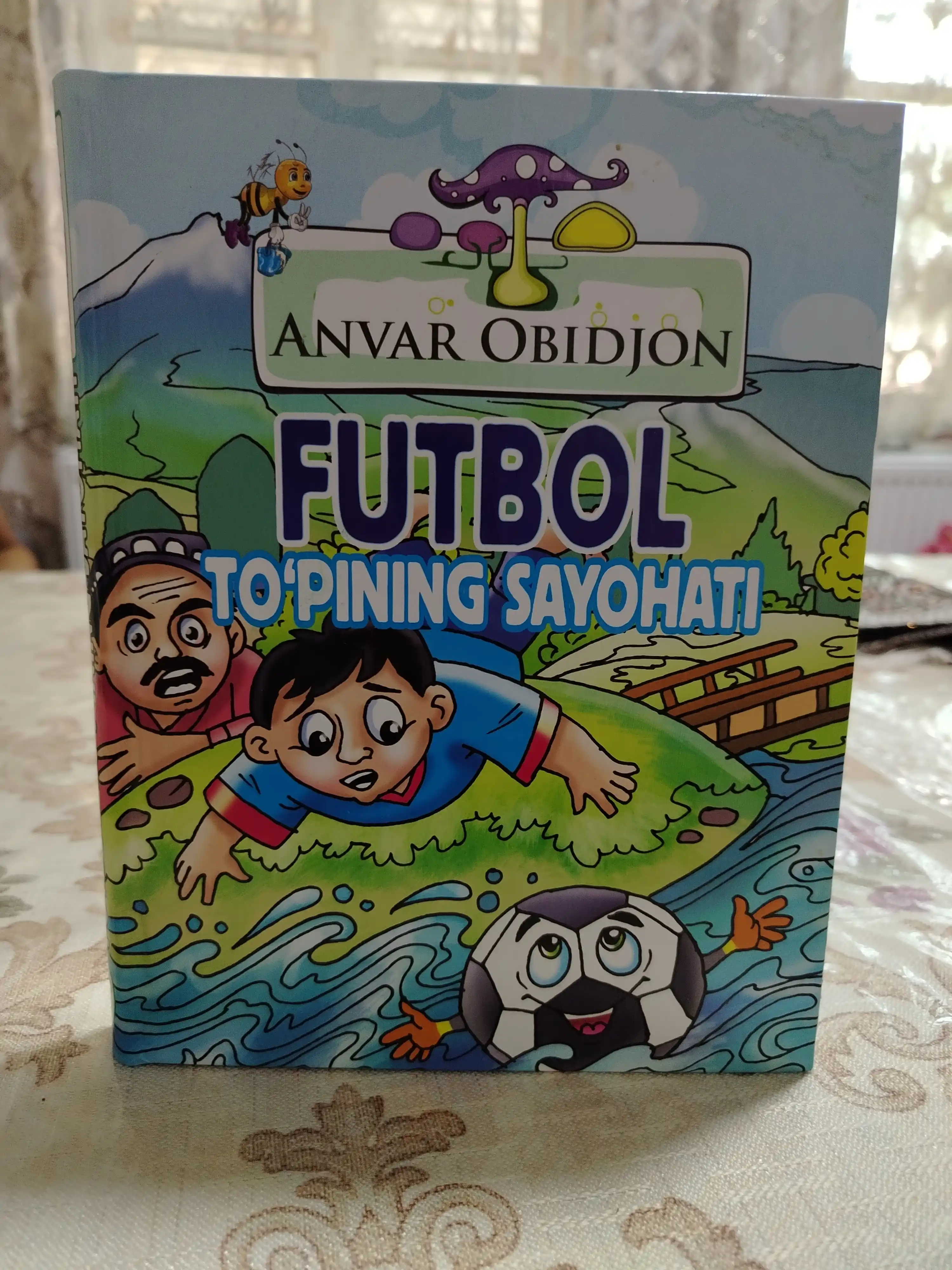 Futbol to‘pining sayohati. Anvar Obidjon. Bolalar va o‘smirlar uchun kitob