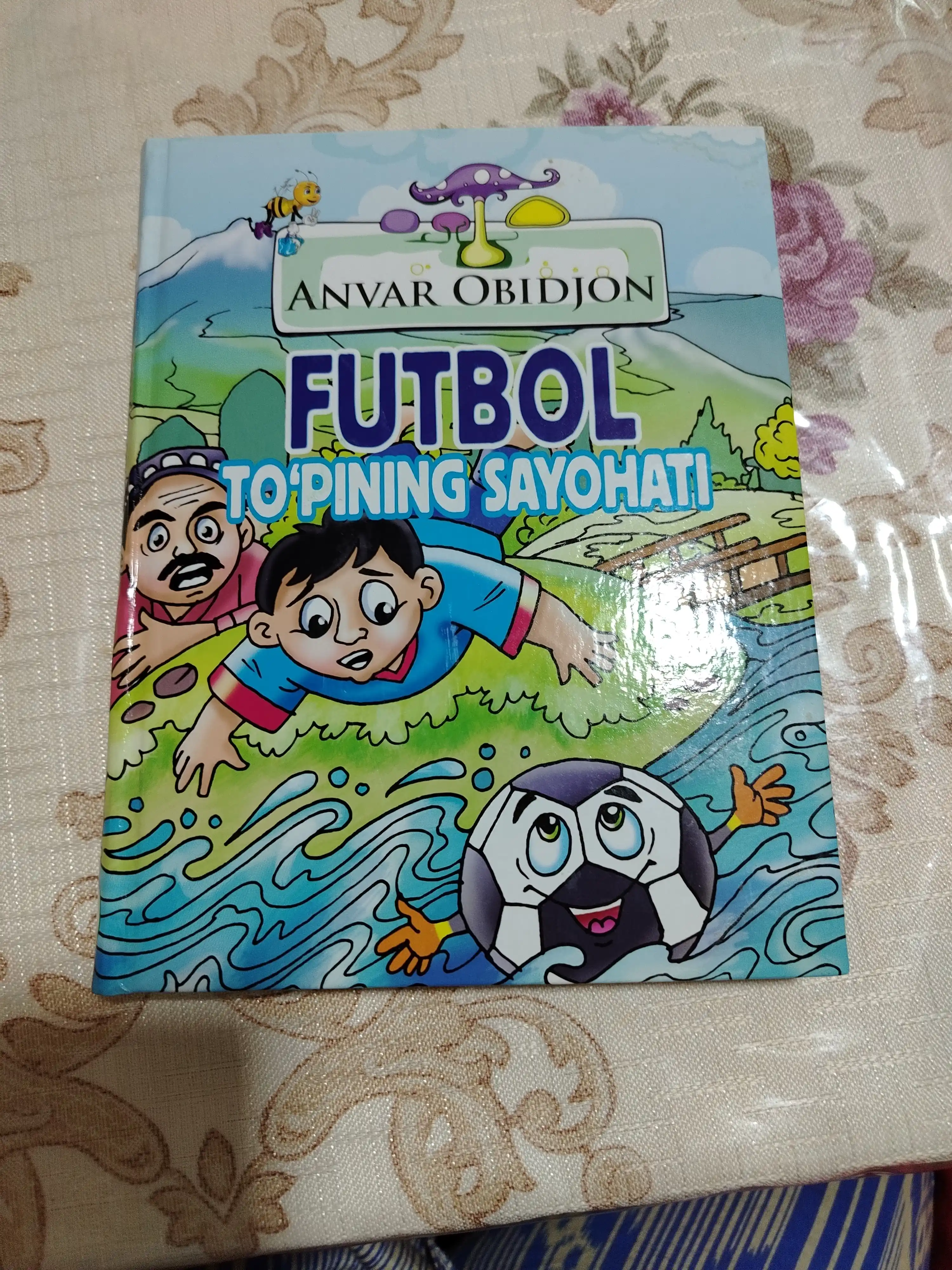 Futbol to‘pining sayohati. Anvar Obidjon. Bolalar va o‘smirlar uchun kitob