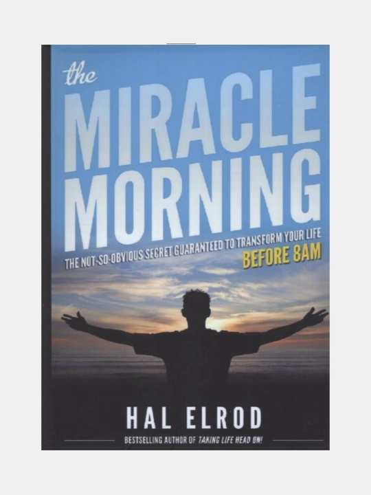 The miracle morning. Hal Elrod - 