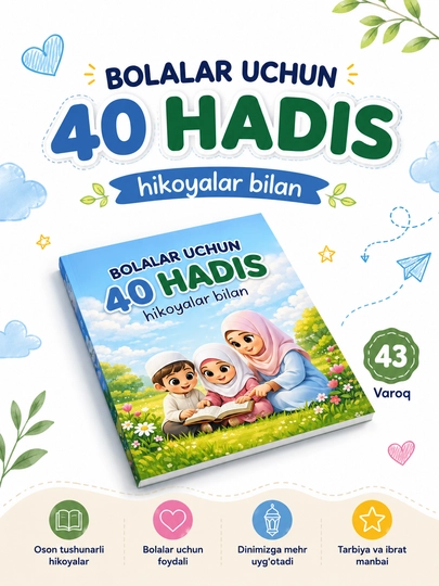 Bolalar uchun 40 Hadis hikoyalar to'plami, Bolalar kitobi, rasmli kitob - 