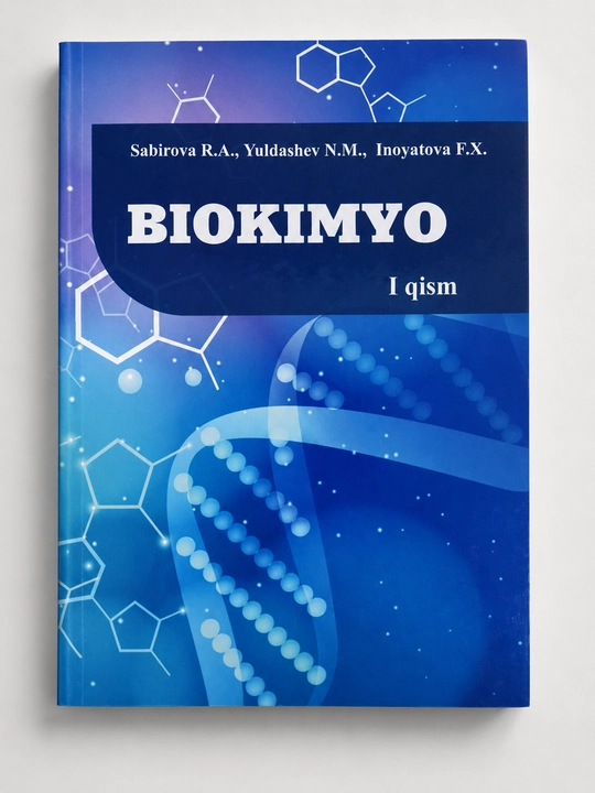Tibbiyot kitobi, Biokimyo, A. Sobirova, oliy oʻquv yurtlari uchun darslik, biologik kimyo