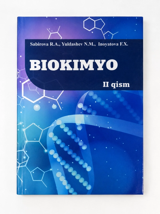 Tibbiyot kitobi, Biokimyo, A. Sobirova, oliy oʻquv yurtlari uchun darslik, biologik kimyo