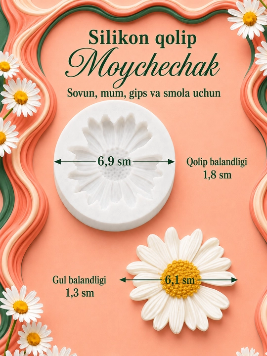Silikon qoliplar, gullar, sham qoliplari, smolalar, gips, sovun, shokolad, gul